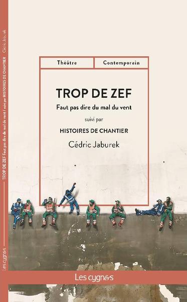 Trop de zef : faut pas dire du mal du vent. Histoires de chantier