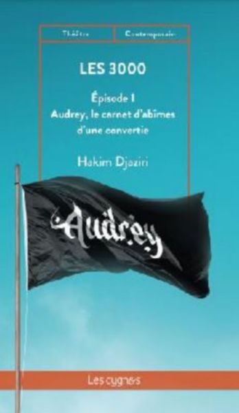 Les 3.000. Vol. 1. Audrey, le carnet d'abîmes d'une convertie