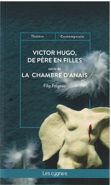 Victor Hugo, de père en filles. La chambre d'Anaïs