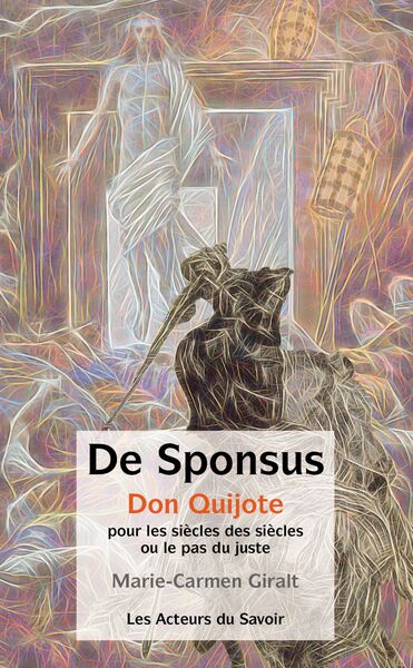 DON-QUICHOTTE : POUR LES SIECLES DES SIECLES OU LE PAS DU JUSTE