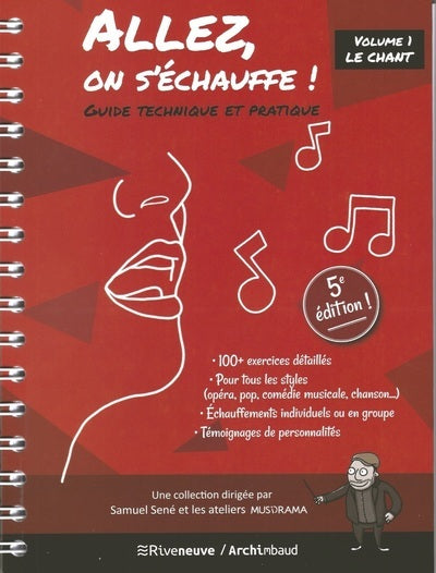 Allez, on s'échauffe ! - Guide technique et pratique - Volume 1 Le chant (nouvelle édition mise à jour)