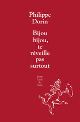bijou,bijou, te reveille pas surtout !