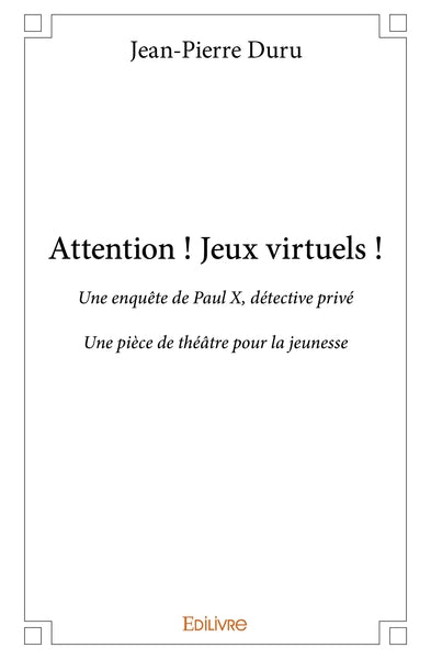 Attention ! Jeux virtuels !