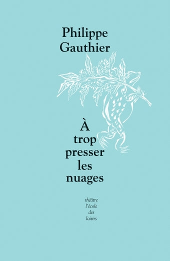 Trop presser les nuages (A)