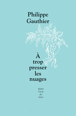 Trop presser les nuages (A)