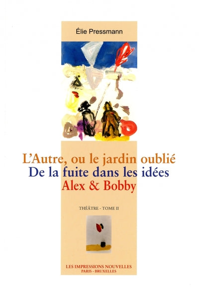 INTEGRALE 2 - L'AUTRE, OU LE JARDIN OUBLIE suivi de...