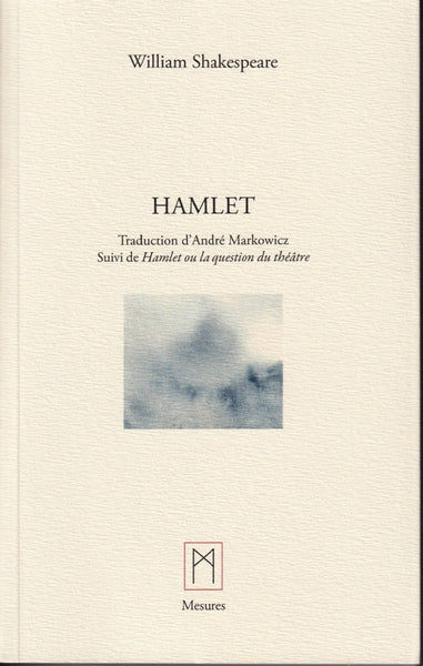 Hamlet, Suivi de Hamlet ou la question du théâtre
