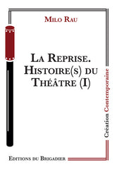 La Reprise. Histoire(s) du Théâtre (I)
