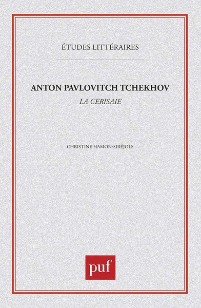 Anton Pavlovitch Tchékhov : «  la Cerisaie  »