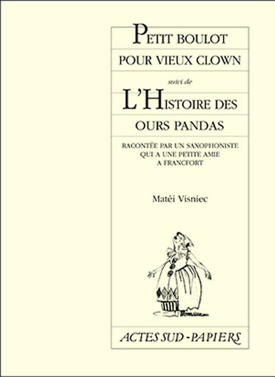 Petit boulot pour vieux clown, Suivi de : l'histoire des ours