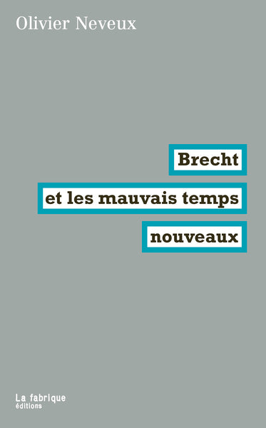 Brecht et les mauvais temps nouveaux