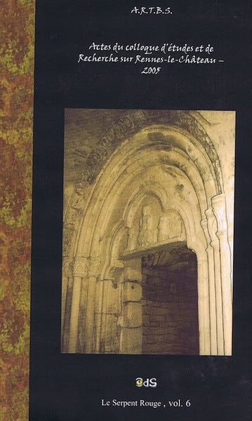 Actes du Colloque d'Études & de Recherches sur Rennes-le-Château 2005