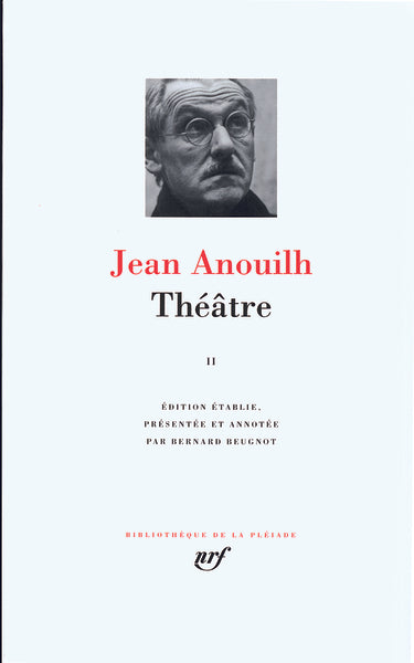 Pléiade - Jean Anouilh - Théâtre