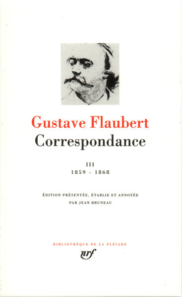 Pléiade - Gustave Flaubert - Correspondance