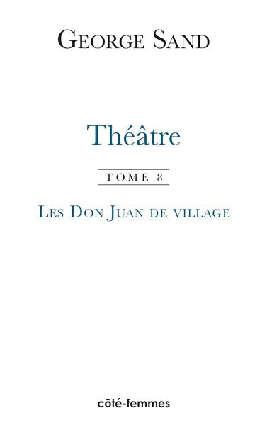 Théâtre. Tome 8. Les Don Juan de Colombine (1866)