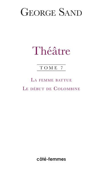 Théâtre. Tome 7. La femme battue (1836), Le début de Colombine (1855)