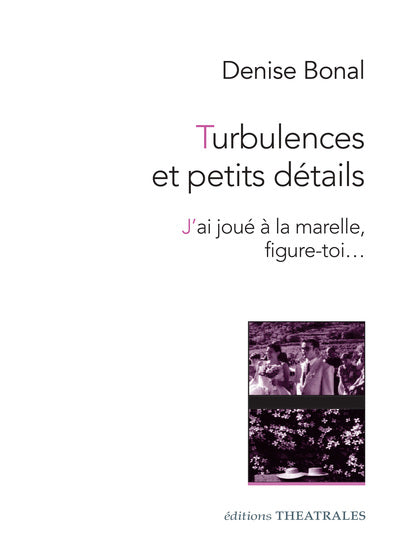 Turbulences et petits détails, J'ai joué à la marelle, figure-toi