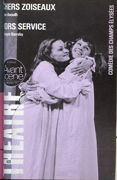 Avant-scène théâtre n° 620. Chers zoiseaux