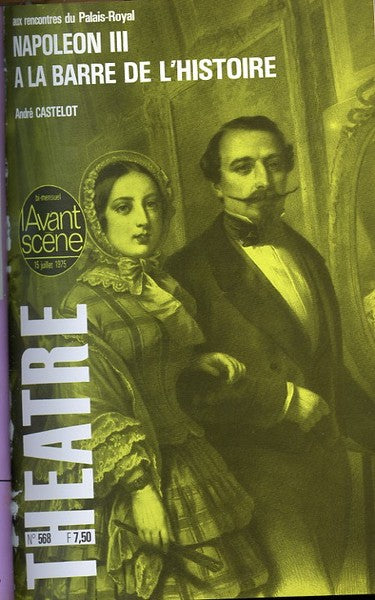 Avant-scène théâtre n° 568. Napoléon III à la barre de l'histoire