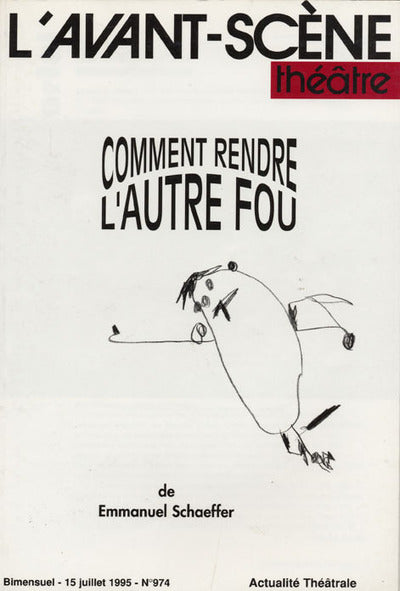 Comment Rendre l'Autre Fou