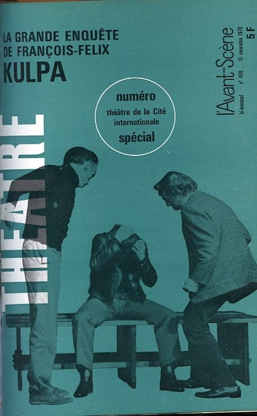 Avant-scène théâtre n° 460. La grande enquête de François-Félix Kulpa