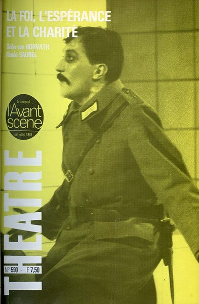 Avant-scène théâtre n° 590. La foi, l'espérance et la charité
