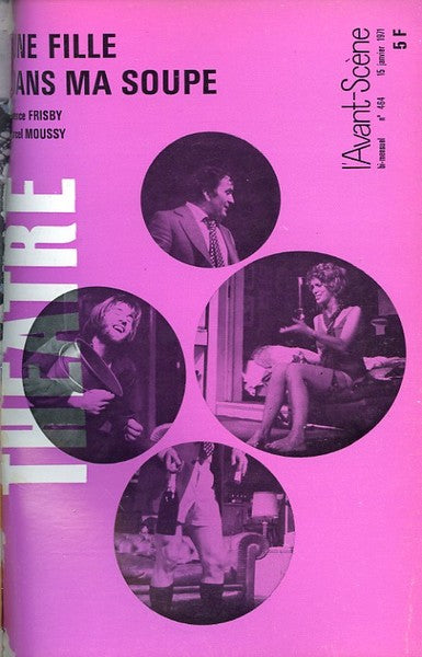 Avant-scène théâtre n° 464. Une fille dans ma soupe