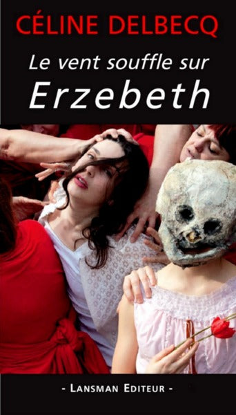 LE VENT SOUFFLE SUR ERZEBETH