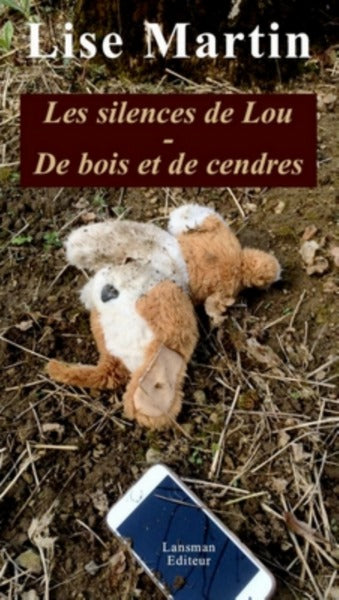 LES SILENCES DE LOU / DE BOIS ET DE CENDRES