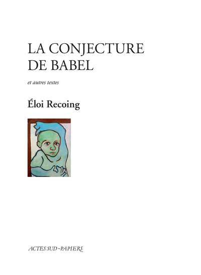 La Conjecture de Babel et autres textes