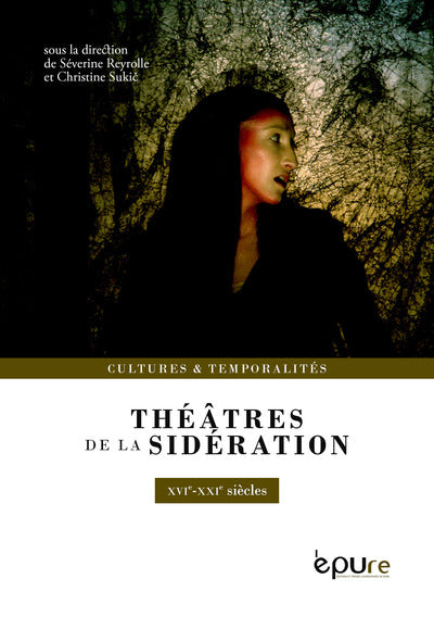 Théâtres de la sidération (XVIe-XXIe siècles)