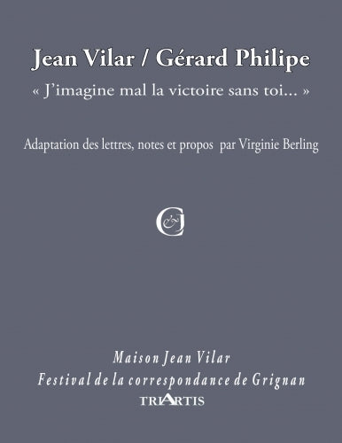 Jean Vilar / Gérard Philippe, correspondance