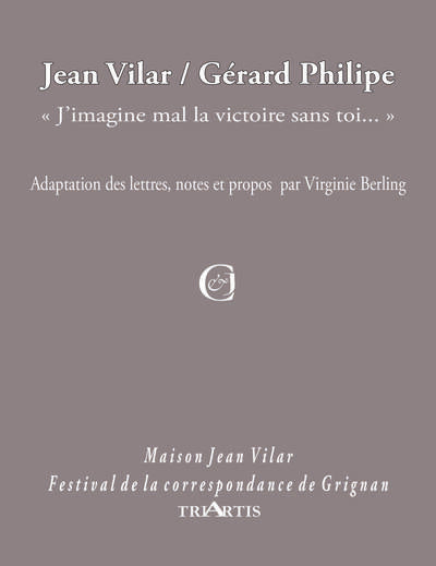 Jean Vilar / Gérard Philippe, correspondance