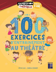 100 Exercices d'entraînement au théâtre à partir de 8 ans + DVD
