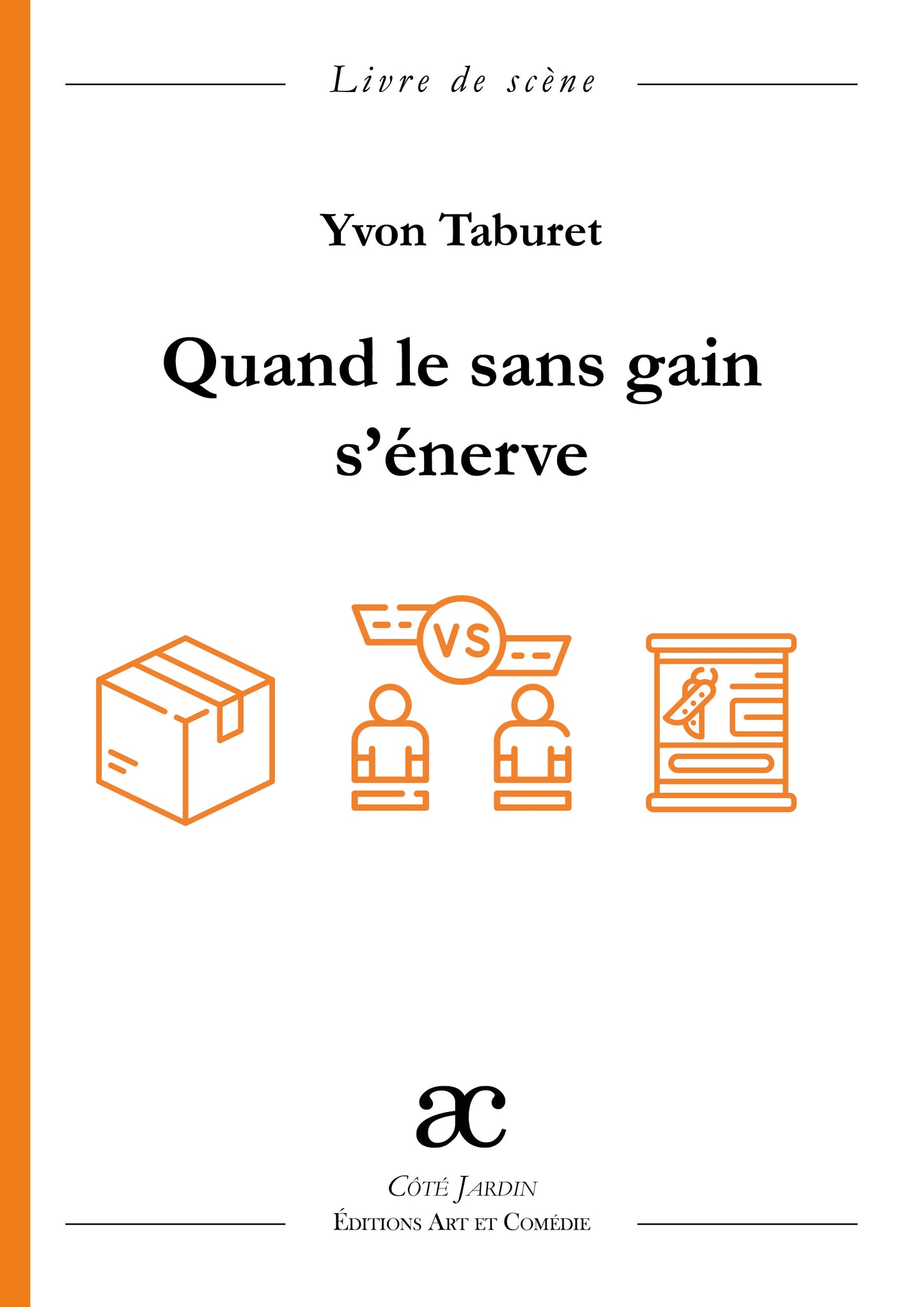 Quand le sans gain s'énerve