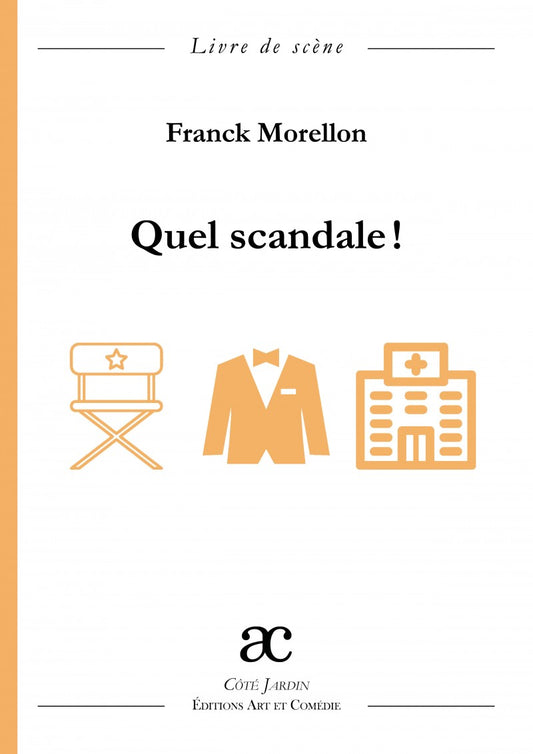Quel scandale ! : comédie en deux actes