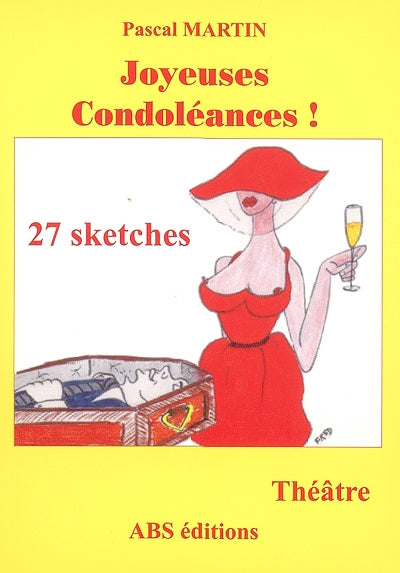 Joyeuses condoléances ! - comédie en 27 sketches