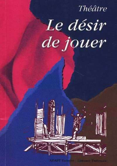 Théâtre : le désir de jouer