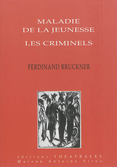 Maladie de la jeunesse, Les criminels