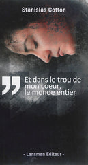 ET DANS LE TROU DE MON COEUR LE MONDE ENTIER