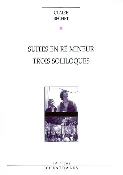 Suites en ré mineur, Trois soliloques