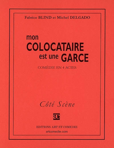 Mon colocataire est une garce : comédie en 4 actes
