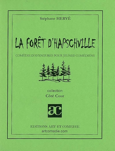 La forêt d'Hapschville - comédie d'aventures pour jeunes comédiens