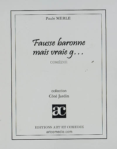 Fausse baronne mais vraie g... : comédie