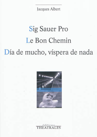 Sig sauer pro, Le bon chemin, Dia de mucho, Vispera de nada