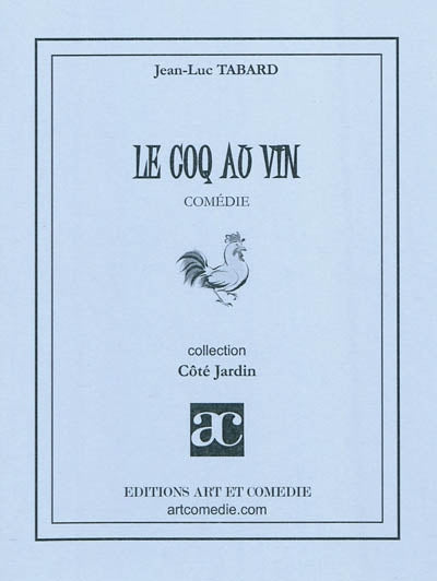 Le coq au vin : comédie