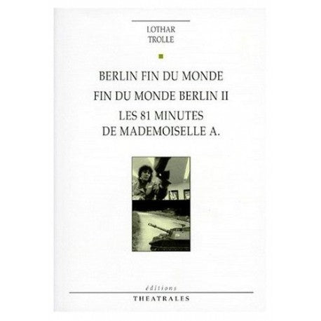 Berlin fin du monde, Fin du monde Berlin II, Les 81 minutes de mademoiselle A.