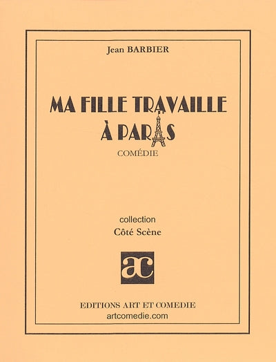 Ma fille travaille à Paris : comédie