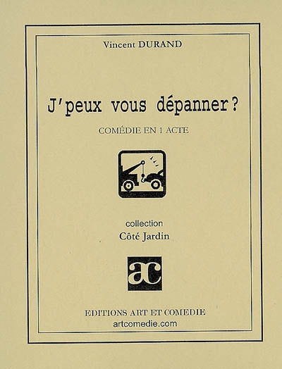 J'peux vous dépanner ? : comédie en 1 acte