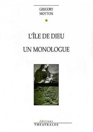 L'île de Dieu, Un monologue